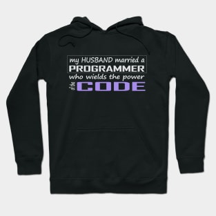 my husband married a programmer who wields the power of the code Hoodie